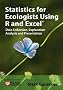 Statistics for Ecologists Using R and Excel: Data Collection, Exploration, Analysis and Presentation (Data in the Wild)