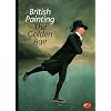 British Painting: The Golden Age (World of Art)