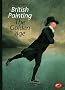 BRITISH PAINTING, THE GOLDEN AGE