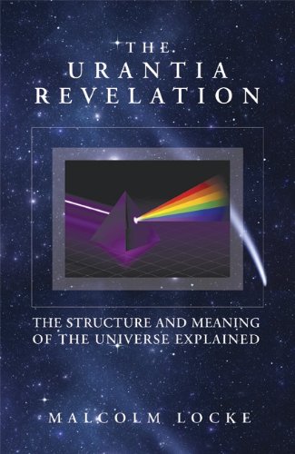 The Urantia Revelation: The Structure and Meaning of the Universe Explained
