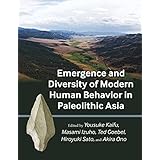 emergence and diversity of modern human behavior in paleolithic asia peopling of the americas publications