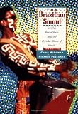 The Brazilian Sound: Samba, Bossa Nova, and the Popular Music of Brazil