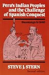 Peru's Indian Peoples and the Challenge of Spanish Conquest: Huamanga To 1640