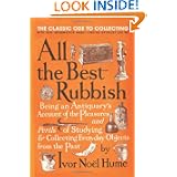 All the Best Rubbish: The Classic Ode to Collecting by Ivor Noel Hume