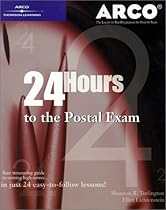 24-Hours to Postal Exams, 1E (24 Hours to the Postal Exams, 1st ed) 24-Hours to Postal Exams, 1E (24 Hours to the Postal Exams, 1st ed)