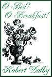 O Bed! O Breakfast!