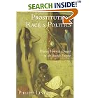 Prostitution, Race and Politics: Policing Venereal Disease in the British Empire by Philippa Levine
