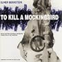 To Kill A Mockingbird: Original Motion Picture Score (1996 Re-recording)