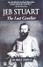 Book Jeb Stuart: The Last Cavalier