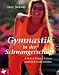 Books : Gymnastik in der Schwangerschaft. Auf den Körper hören und sich wohl fühlen.