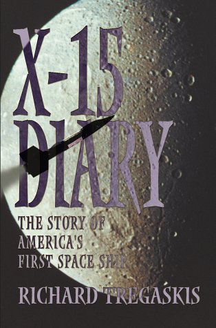 Image of: X-15 Diary: The Story of America's First Space Ship
