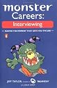 Monster Careers: Interviewing: Master the Moment That Gets You the Job