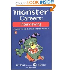 Monster Careers: Interviewing: Master the Moment That Gets You the Job