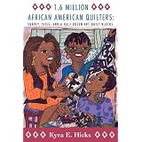 1.6 Million African American Quilters: Survey, Sites, and a Half-Dozen Art Quilt Blocks