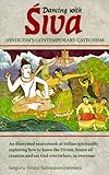 Dancing With Siva: Hinduism's Contemporary Catechism