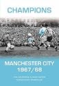 Manchester City 1967-1968: A Season to Remember