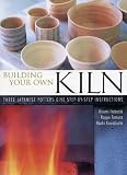 Review Kodansha International Ltd  / Building Your Own Kiln: Three Japanese Potters Give Step-by-step Instructions