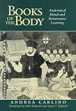 Books of the Body: Anatomical Ritual and Renaissance Learning