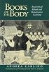 Books of the Body: Anatomical Ritual and Renaissance Learning (Studies in Communication, Media, and Public Opinion)