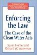 Enforcing the Law: The Case of the Clean Water Acts (Bureaucracies, Public Administration, and Public Policy)