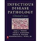Infectious Disease Pathology, Clinical Cases by Gail L. Woods M.D., Vicki J. Schnadig M.D., David H. Walker, and Washington C. Winn M.D.