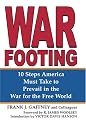War Footing: 10 Steps America Must Take to Prevail in the War for the Free World