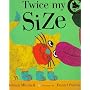 Twice My Size