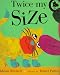 Twice My Size