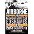 Airborne: The Combat Story of Ed Shames of Easy Company (General Military)