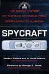 Spycraft: The Secret History of the CIA's Spytechs, from Communism to Al-Qaeda