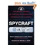Spycraft: The Secret History of the CIA's Spytechs, from Communism to Al-Qaeda