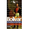 Simon Bolivar : La conscience de l'Am�rique