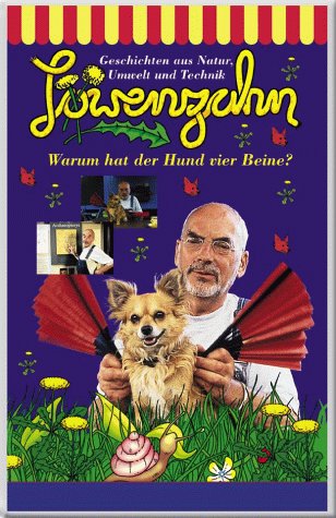 Löwenzahn - Warum hat der Hund vier Beine?