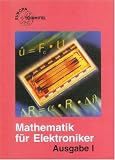 Produkt-Bild: Mathematik f&uuml;r Elektroniker. IT- und Elektronikberufe: Mathematik f&uuml;r Elektroniker. Ausgabe N. IT- und Elektronikberufe