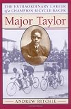 Buy : Major Taylor: The Extraordinary Career of a Champion Bicycle Racer