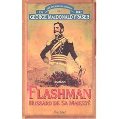 Flashman, Tome 1 : Hussard de Sa Majest� - Archives Flashman 1839-1842