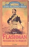 Flashman, Tome 1 : Hussard de Sa Majest� - Archives Flashman 1839-1842