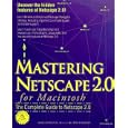 Mastering Netscape 2.0 (Don Crabb Macintosh Library)