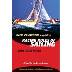 Paul Elvstrom Explains the Racing Rules of Sailing: 2005-2008 Rules