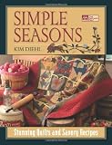 Simple Seasons: Stunning Quilts and Savory Recipes (That Patchwork Place)