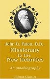 Review Adamant Media Corporation  / John G. Paton, D.D., Missionary to the New Hebrides. An Autobiography