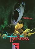 Embrace the Darkness Embrace the Darkness