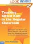Teaching Gifted Kids in the Regular Classroom: Strategies and Techniques Every Teacher Can Use to Meet the Academic Needs of the Gifted and Talented