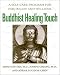 Buddhist Healing Touch: A Self-Care Program for Pain Relief and Wellness