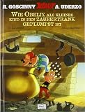 Produkt-Bild: Asterix: Wie Obelix als Kind in den Zaubertrank geplumpst ist