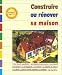 Construire ou R�nover sa maison