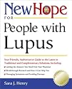 New Hope for People with Lupus: Your Friendly, Authoritive Guide to the Latest in Traditional and Complementary Solutions