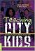 Teaching City Kids: Understanding And Appreciating Them (Counterpoints: Studies in the Postmodern Theory of Education)