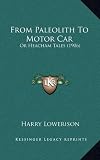From Paleolith to Motor Car: Or Heacham Tales (1906)