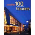 Another 100 of the World's Best Houses (Architecture)